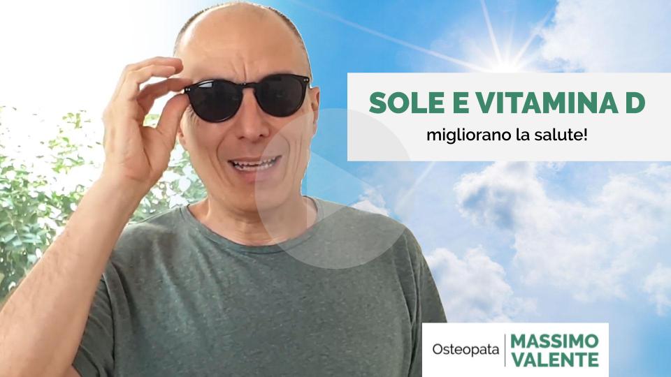 Sole e vitamina D migliorano la salute!